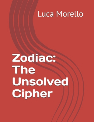 Zodiac: The Unsolved Cipher B0HK3W762D Book Cover