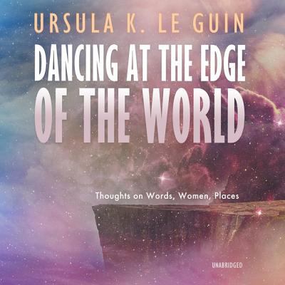 Dancing at the Edge of the World: Thoughts on W... 1982618914 Book Cover
