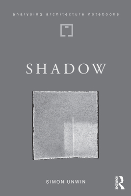 Shadow: The Architectural Power of Withholding ... 0367442582 Book Cover