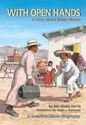 With Open Hands: A Story about Biddy Mason 1575053306 Book Cover