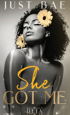 She Got Me: Deja 1925988058 Book Cover