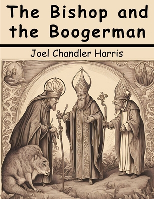 The Bishop and the Boogerman 183657651X Book Cover