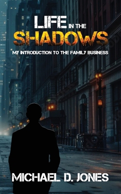 Life in the Shadows: My Introduction to the Fam... B0F8Z2GLJY Book Cover