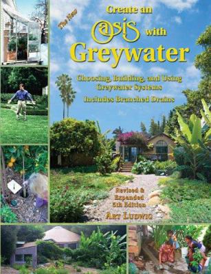 The New Create an Oasis with Greywater: Choosin... B00A2R5YB6 Book Cover