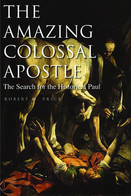 The Amazing Colossal Apostle: The Search for th... 156085216X Book Cover