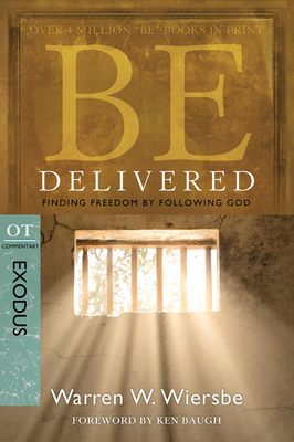 Be Delivered: Finding Freedom by Following God:... 1434765032 Book Cover