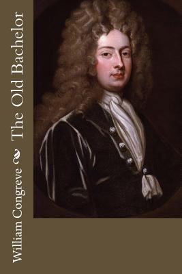 The Old Bachelor 1717304311 Book Cover