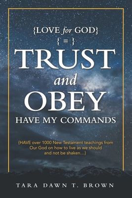 Trust and Obey: Have My Commands 1973690071 Book Cover