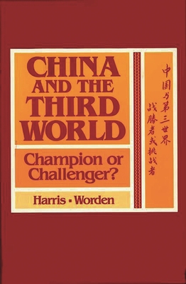 China and the Third World: Champion or Challenger? 0865691428 Book Cover