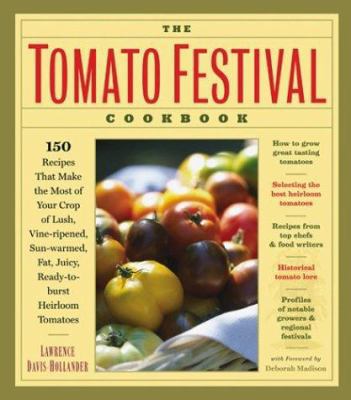 The Tomato Festival Cookbook: 150 Recipes that ... 1580174981 Book Cover
