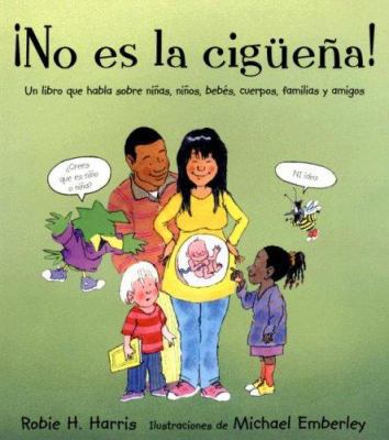 No Es La Ciguena!: Un Libro Que Habla Sobre Nin... [Spanish] 8478716416 Book Cover