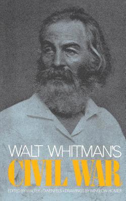 Walt Whitman's Civil War 0306803550 Book Cover