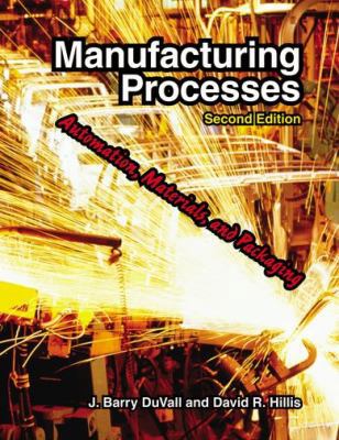 Manufacturing Processes: Automation, Materials,... 159070780X Book Cover