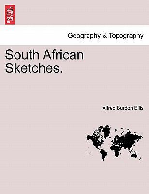 South African Sketches. 1241510571 Book Cover
