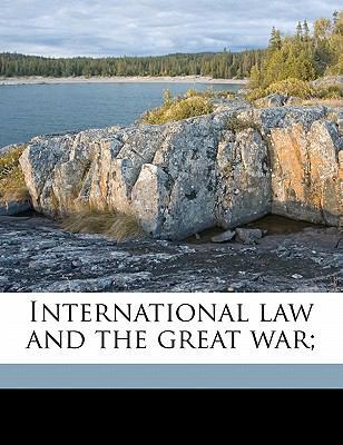 International Law and the Great War; 1172285217 Book Cover