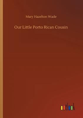 Our Little Porto Rican Cousin 3732639150 Book Cover