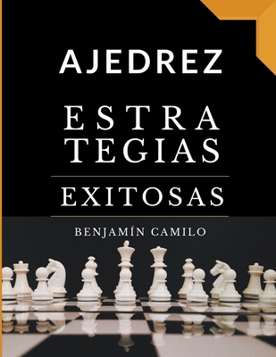 Ajedrez, estrategias exitosas. [Spanish] B0BFTSZ5BF Book Cover