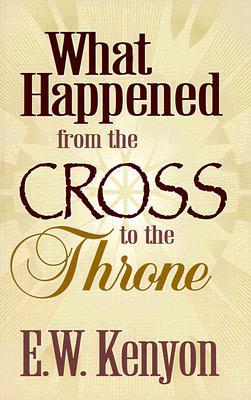 What Happened From The Cross To The Throne 1577700015 Book Cover