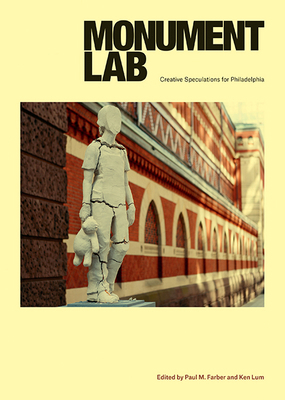 Monument Lab: Creative Speculations for Philade... 1439916063 Book Cover