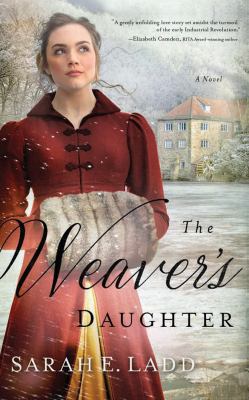 The Weaver's Daughter: A Regency Romance Novel 1543676618 Book Cover