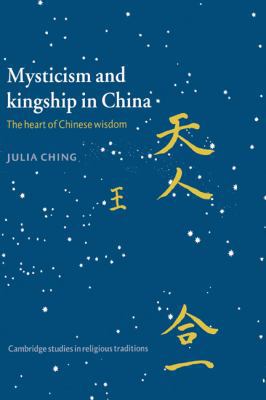 Mysticism and Kingship in China: The Heart of C... 0521462932 Book Cover