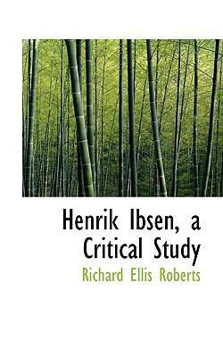 Henrik Ibsen, a Critical Study 1113938943 Book Cover