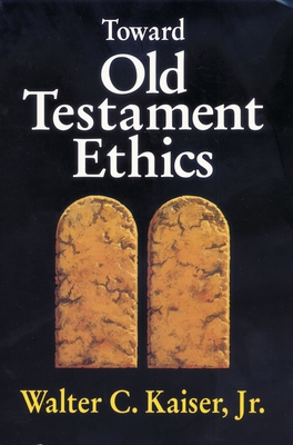 The Toward Old Testament Ethics 0310371112 Book Cover