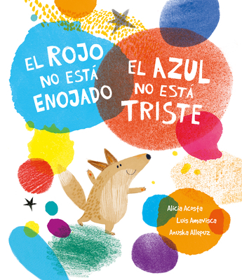 El Rojo No Está Enojado, El Azul No Está Triste [Spanish] 841960755X Book Cover