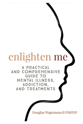 Enlighten Me: A Practical and Comprehensive Gui... 1734162805 Book Cover