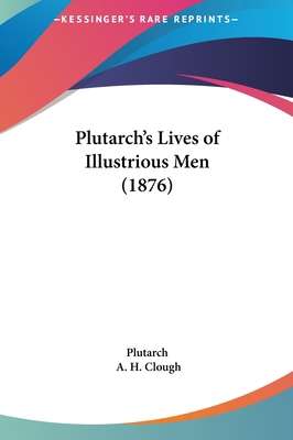 Plutarch's Lives of Illustrious Men (1876) 1161916326 Book Cover