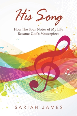 His Song: How the Sour Notes of My Life Became ... 166421612X Book Cover