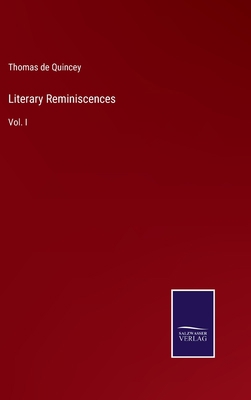 Literary Reminiscences: Vol. I 3375064837 Book Cover