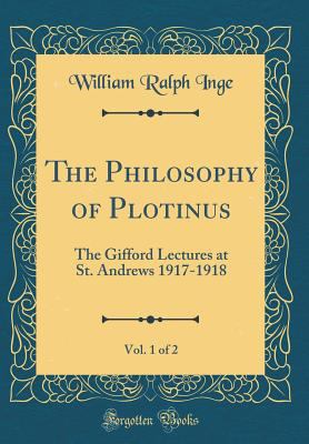 The Philosophy of Plotinus, Vol. 1 of 2: The Gi... 1528168690 Book Cover