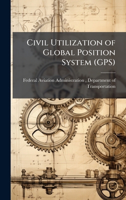 Civil Utilization of Global Position System (GPS) 1025049217 Book Cover