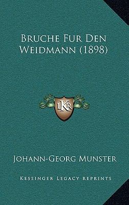 Bruche Fur Den Weidmann (1898) [German] 1167491564 Book Cover