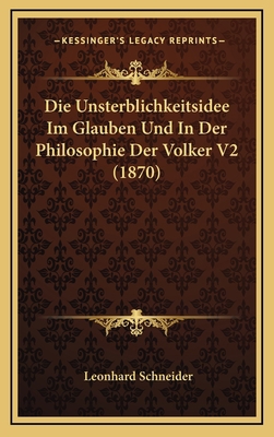 Die Unsterblichkeitsidee Im Glauben Und In Der ... [German] 1167957075 Book Cover