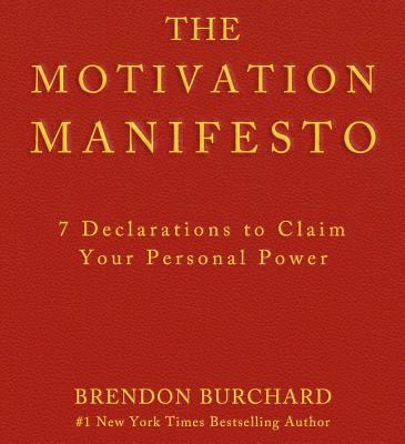 The Motivation Manifesto: 10 Declarations to Cl... 1442368063 Book Cover