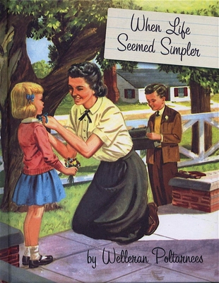 When Life Seemed Simpler 159583138X Book Cover