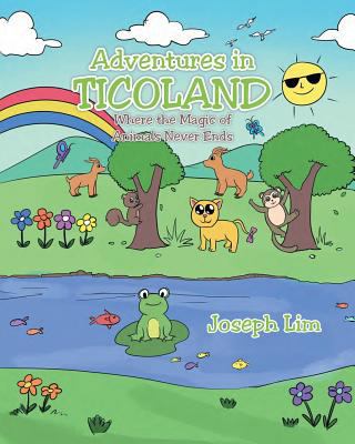 Adventures in Ticoland: Where the Magic of Anim... 1640289062 Book Cover