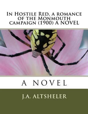 In Hostile Red, a romance of the Monmouth campa... 1523891068 Book Cover