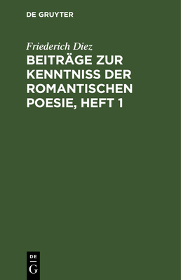 Beiträge Zur Kenntniß Der Romantischen Poesie, ... [German] 3111302830 Book Cover