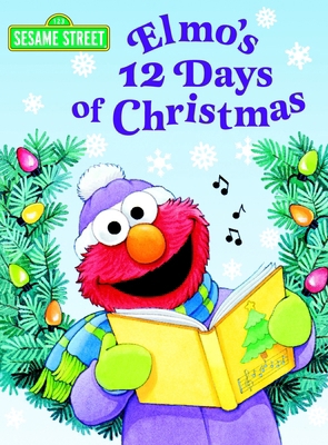 Elmo's 12 Days of Christmas (Sesame Street) 0375825061 Book Cover