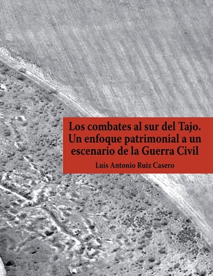 Los combates al sur del Tajo. Un enfoque patrim... [Spanish] 8494259210 Book Cover