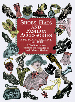 Shoes, Hats and Fashion Accessories: A Pictoria... 0486401030 Book Cover