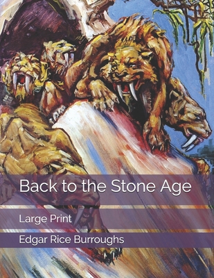 Back to the Stone Age: Large Print 1692690329 Book Cover