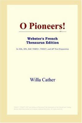 O Pioneers! (Webster's French Thesaurus Edition) [French] 0497256843 Book Cover