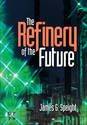 The Refinery of the Future 0815520417 Book Cover
