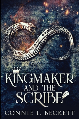 Kingmaker And The Scribe: Large Print Edition [Large Print] 1715994442 Book Cover