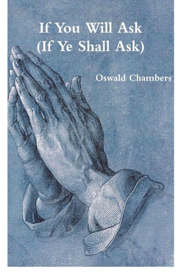 If You Will Ask (If Ye Shall Ask) 1774641682 Book Cover