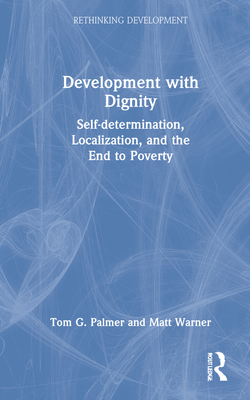 Development with Dignity: Self-determination, L... 1032135646 Book Cover